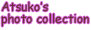 Atsuko's photo collection